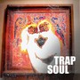 TRAP SOUL