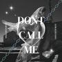 Don't call me (Explicit)