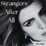 Strangers After All