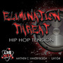 Elimination Threat: Hip Hop Tension