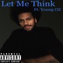 Let Me Think (Explicit)