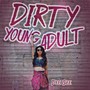 Dirty Young Adult (Explicit)