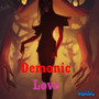 Demonic Love (Explicit)