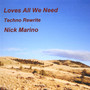 Loves All We Need-Techno Rewrite