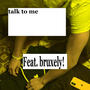 talk to me (feat. bruxely!) [Explicit]