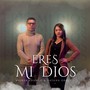 Eres Mi Dios