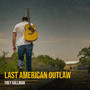 Last American Outlaw (Explicit)