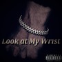 Look at My Wrist (Explicit)