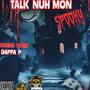 TALK NUH MON (feat. Dappa P) [Explicit]