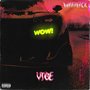 Vibe. Wow! (Explicit)