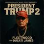 President Trump 2 (Pop The Trunk) [Explicit]