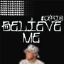 Believe Me (Explicit)