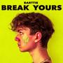 BREAK YOURS (feat. Max Klimek) [Explicit]