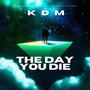 The Day You Die (Alternative Version) [Explicit]