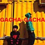 GACHA-GACHA (Explicit)