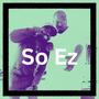 So Ez (feat. Broderick Williams) [Explicit]