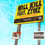 WILL KILL (feat. ZTMZ) [Explicit]