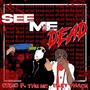 See Me Dead (Explicit)