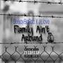 Family Aint Around (feat. J Llove) [Explicit]