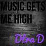 Music Gets Me High