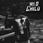 Wild Child (Explicit)