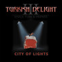 Turkish Delight City of Lights