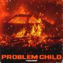 Problem Child (Explicit)