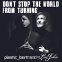 DON'T STOP THE WORLD FROM TURNING