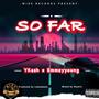 SO FAR (feat. Emmzyyoung) [Explicit]