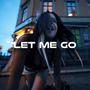 LET ME GO