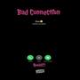 Bad Connection (Explicit)