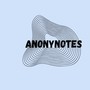 Anonynotes