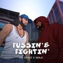 Fussin' & Fightin'