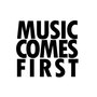 Music Comes First