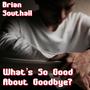 What's So Good About Goodbye