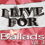 I Live For Ballads Vol. 3