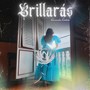 Brillarás