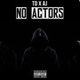 No Actors (Explicit)