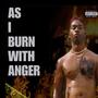 As I Burn With Anger (Explicit)