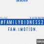 #familybidness2 FAM.AND.MOTION. prod. D-Lo The Doctor (Explicit)