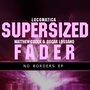 Supersized / Fader