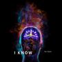 I Know (Explicit)