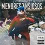 MENORES ANSIOSOS (feat Jey Torres & Fara) [Explicit]