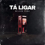 Tá Ligar (Explicit)