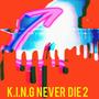 KING Never Die (Explicit)