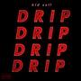 Drip (feat. Ezeq) [Explicit]