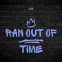 RAN OUT OF TIME (Explicit)