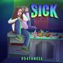 Sick (Explicit)