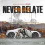 Never Relate (feat. Sixfigure) [Explicit]