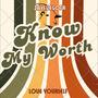 Know My Worth (Explicit)